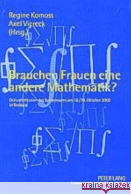 Brauchen Frauen Eine Andere Mathematik?: Dokumentation Des Symposiums Am 18./19. Oktober 2002 in Bremen Komoss, Regine 9783631506875 Lang, Peter, Gmbh, Internationaler Verlag Der