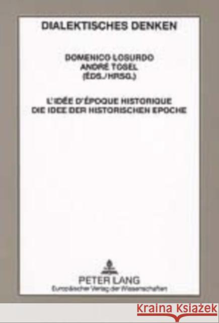 L'Idée d'Époque Historique- Die Idee Der Historischen Epoche Internationale Gesellschaft 9783631506905 Peter Lang Gmbh, Internationaler Verlag Der W