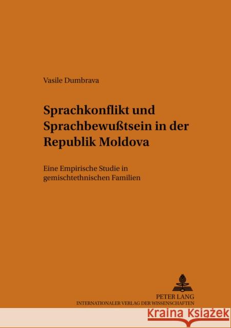 Sprachkonflikt Und Sprachbewusstsein in Der Republik Moldova: Eine Empirische Studie in Gemischtethnischen Familien Erfurt, Jürgen 9783631507285 Peter Lang Gmbh, Internationaler Verlag Der W