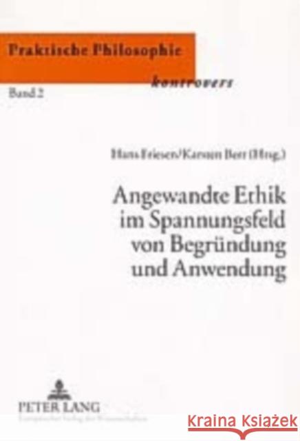 Angewandte Ethik Im Spannungsfeld Von Begruendung Und Anwendung Schües, Christina 9783631507339