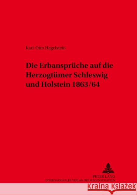 Die Erbansprueche Auf Die Herzogtuemer Schleswig Und Holstein 1863/64 Hoffmann, Inge 9783631508015 Lang, Peter, Gmbh, Internationaler Verlag Der
