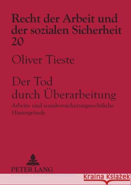 Der Tod durch Überarbeitung; Arbeits- und sozialversicherungsrechtliche Hintergründe- Materiellrechtliche, epidemiologische und betriebliche Rahmenbed Wahsner, Roderich 9783631508695 Peter Lang Gmbh, Internationaler Verlag Der W