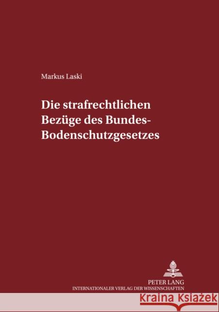 Ladie Strafrechtlichen Bezuege Des Bundes-Bodenschutzgesetzes Maiwald, Manfred 9783631509111