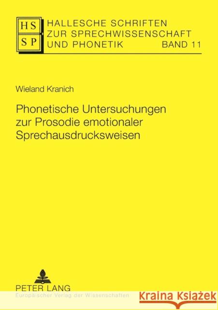 Phonetische Untersuchungen zur Prosodie emotionaler Sprechausdrucksweisen = Phonetische Untersuchungen Zur Prosodie Emotionaler Sprechausdrucksweisen Stock, Eberhard 9783631510292 Peter Lang Gmbh, Internationaler Verlag Der W