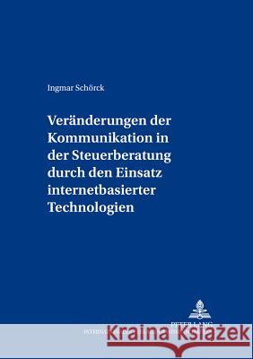 Veraenderungen Der Kommunikation in Der Steuerberatung Durch Den Einsatz Internetbasierter Technologien Kessler, Wolfgang 9783631510773 Lang, Peter, Gmbh, Internationaler Verlag Der