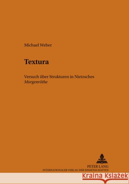 Textura: Nietzsches «Morgenroethe» - Versuch Ueber Ihre Struktur Borchmeyer, Dieter 9783631510810 Peter Lang Gmbh, Internationaler Verlag Der W