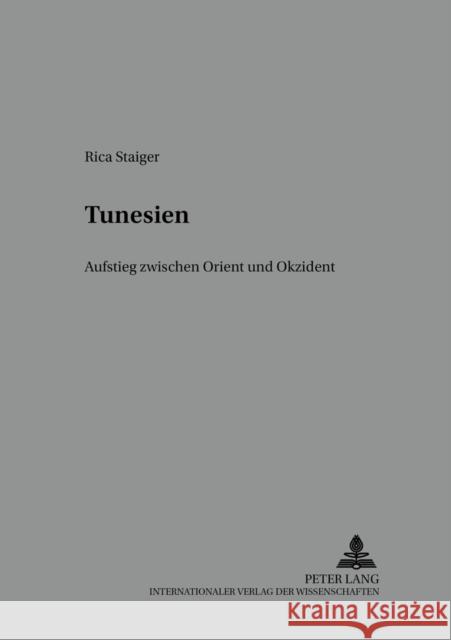 Tunesien: Aufstieg Zwischen Orient Und Okzident Strunz, Herbert 9783631511299 Peter Lang Gmbh, Internationaler Verlag Der W