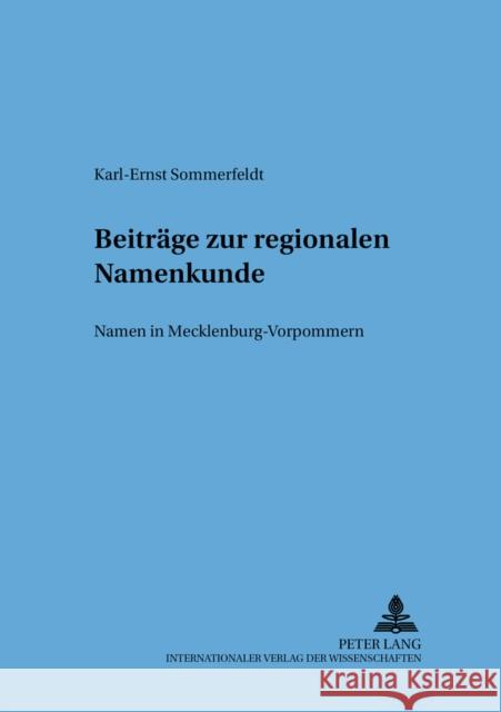 Beitraege Zur Regionalen Namenkunde: Namen in Mecklenburg-Vorpommern = Beitrage Zur Regionalen Namenkunde Sommerfeldt, Karl-Ernst 9783631512272