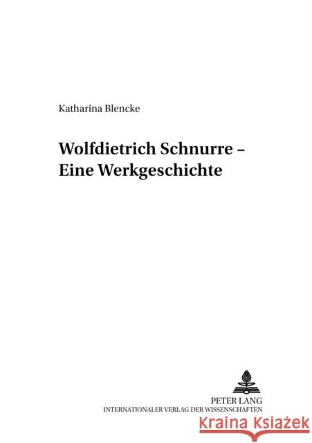 Wolfdietrich Schnurre: Eine Werkgeschichte Durzak, Manfred 9783631512593 Peter Lang Gmbh, Internationaler Verlag Der W