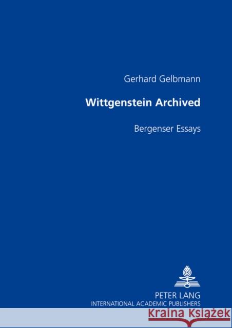 Wittgenstein Archived: Bergenser Essays Gelbmann, Gerhard 9783631512869 Peter Lang GmbH
