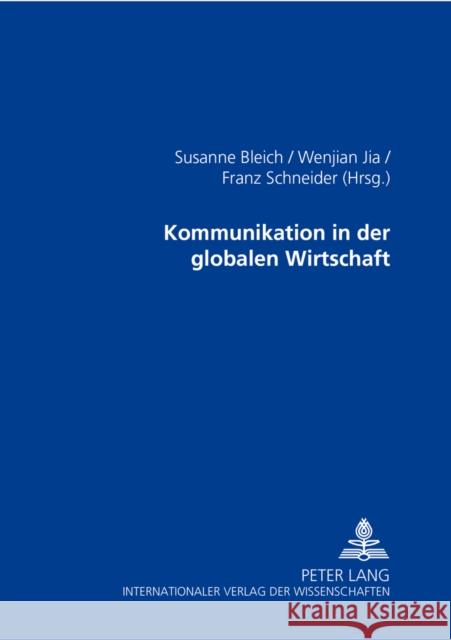 Kommunikation in Der Globalen Wirtschaft Bleich, Susanne 9783631513101 Peter Lang Gmbh, Internationaler Verlag Der W