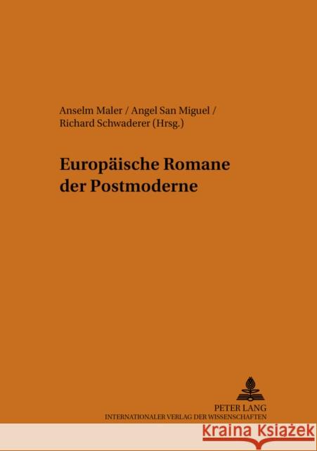 Europaeische Romane Der Postmoderne San Miguel, Angel 9783631513675 Peter Lang Gmbh, Internationaler Verlag Der W