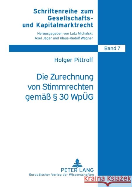 Die Zurechnung von Stimmrechten gemäß § 30 WpÜG Michalski, Lutz 9783631514177 Lang, Peter, Gmbh, Internationaler Verlag Der