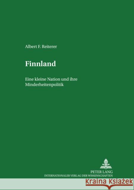 Finnland: Eine Kleine Nation Und Ihre Minderheitenpolitik Reiterer, Albert F. 9783631514412 Peter Lang Gmbh, Internationaler Verlag Der W
