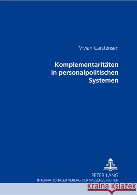 Komplementaritaeten in Personalpolitischen Systemen Carstensen, Vivian 9783631515051 Lang, Peter, Gmbh, Internationaler Verlag Der
