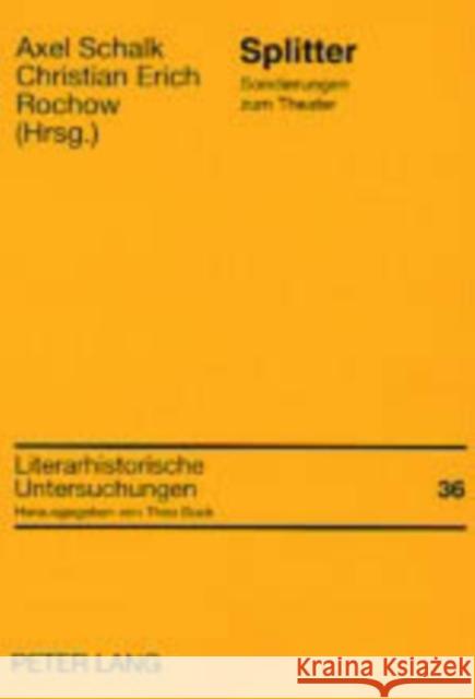 Splitter: Sondierungen Zum Theater Buck, Theo 9783631515211