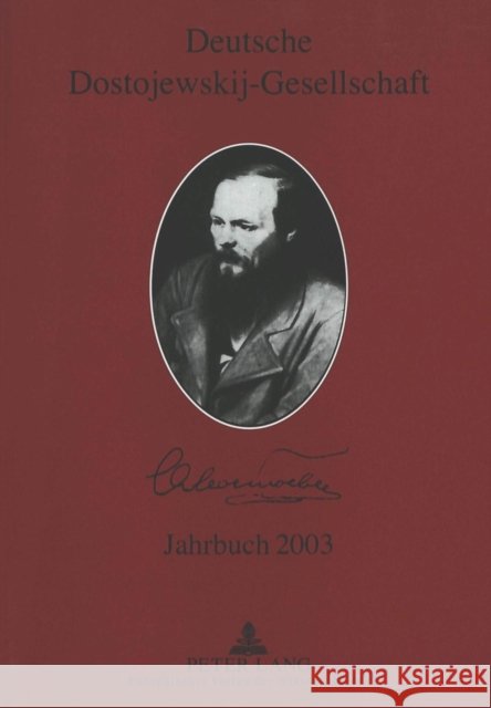 Deutsche Dostojewskij-Gesellschaft- Jahrbuch 2003: In Zusammenarbeit Mit Birgit Harreß, Maike Schult Und Klaus Schwarzwaeller Lackner, Ellen 9783631515327 Peter Lang Gmbh, Internationaler Verlag Der W
