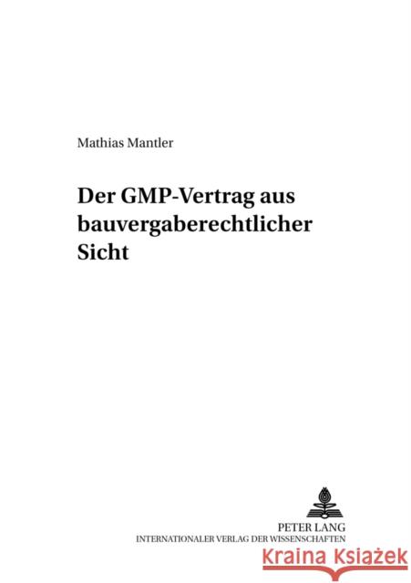 Der Gmp-Vertrag Aus Bauvergaberechtlicher Sicht Baur, Jürgen F. 9783631515655