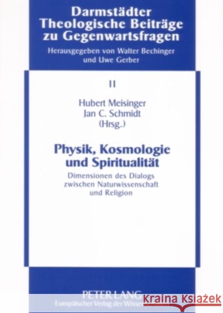 Physik, Kosmologie Und Spiritualitaet: Dimensionen Des Dialogs Zwischen Naturwissenschaft Und Religion Gerber, Uwe 9783631516089