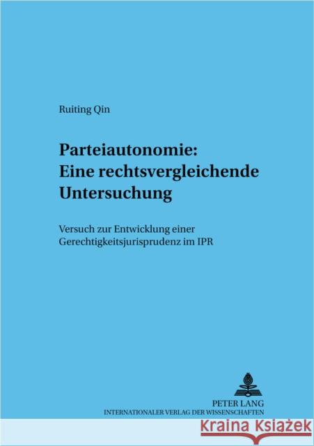 Parteiautonomie: Eine Rechtsvergleichende Untersuchung: Versuch Zur Entwicklung Einer Gerechtigkeitsjurisprudenz Im Ipr Rehbinder, Eckhard 9783631516249 Peter Lang Gmbh, Internationaler Verlag Der W