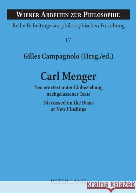 Carl Menger: Neu Eroertert Unter Einbeziehung Nachgelassener Texte- Discussed on the Basis of New Findings Haltmayer, Stephan 9783631516348