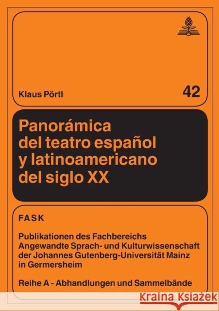 Panorámica del Teatro Español Y Latinoamericano del Siglo XX: Con La Colaboración Redaccional de Araceli Marín Presno = Panoramica del Teatro Espanol Pörtl, Klaus 9783631516355 Peter Lang Gmbh, Internationaler Verlag Der W