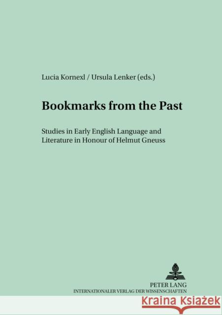 Bookmarks from the Past: Studies in Early English Language and Literature in Honour of Helmut Gneuss Sauer, Hans 9783631516928