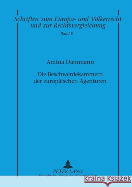 Die Beschwerdekammern der europäischen Agenturen Zuleeg, Manfred 9783631516980 Peter Lang Gmbh, Internationaler Verlag Der W