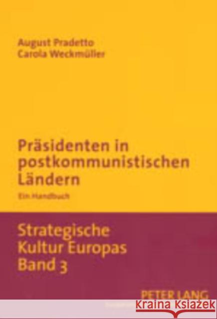 Praesidenten in Postkommunistischen Laendern: Ein Handbuch Pradetto, August 9783631517963 Peter Lang Gmbh, Internationaler Verlag Der W