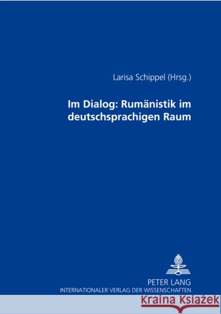 Im Dialog: Rumaenistik Im Deutschsprachigen Raum Schippel, Larisa 9783631518458