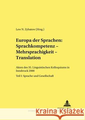 Europa Der Sprachen: Sprachkompetenz - Mehrsprachigkeit - Translation: Akten Des 35. Linguistischen Kolloquiums in Innsbruck 2000. Teil I: Sprache Und Weber, Heinrich 9783631518878 Lang, Peter, Gmbh, Internationaler Verlag Der
