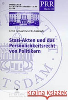 Stasi-Akten Und Das Persoenlichkeitsrecht Von Politikern: Unter Mitwirkung Von Franz-Wilhelm Dollinger Umbach, Dieter C. 9783631519271 Lang, Peter, Gmbh, Internationaler Verlag Der