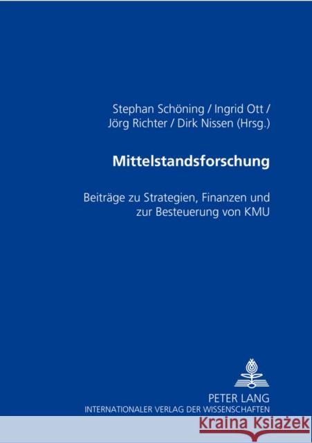 Mittelstandsforschung: Beitraege Zu Strategien, Finanzen Und Zur Besteuerung Von Kmu Schöning, Stephan 9783631519301 Lang, Peter, Gmbh, Internationaler Verlag Der