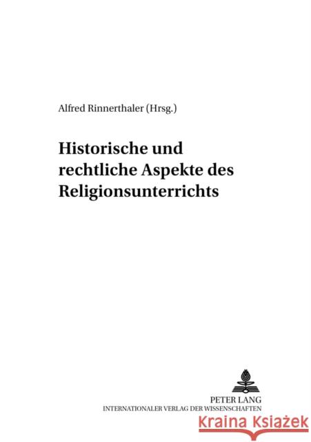 Historische Und Rechtliche Aspekte Des Religionsunterrichts Universität Salzburg 9783631520666 Lang, Peter, Gmbh, Internationaler Verlag Der