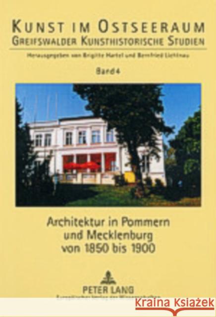 Architektur in Pommern Und Mecklenburg Von 1850 Bis 1900 Hartel, Brigitte 9783631520994 Peter Lang Gmbh, Internationaler Verlag Der W