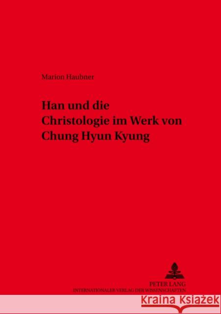 Han. Christologie Im Werk Von Chung Hyun Kyung Universität Würzburg 9783631521052 Peter Lang Gmbh, Internationaler Verlag Der W