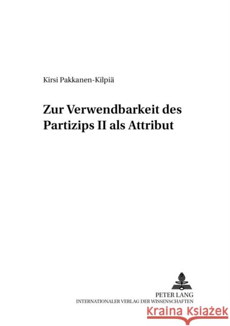 Zur Verwendbarkeit Des Partizips II ALS Attribut Hyvärinen, Irma 9783631521588