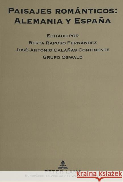 Paisajes Románticos: Alemania Y España Raposo Fernández, Berta 9783631522349 Peter Lang Gmbh, Internationaler Verlag Der W