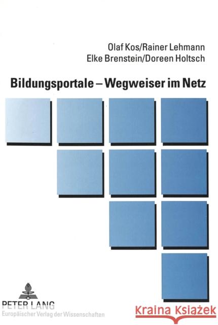 Bildungsportale - Wegweiser Im Netz: Gestaltung - Nutzung - Evaluation Kos, Olaf 9783631522387