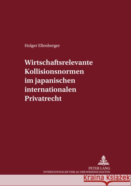 Wirtschaftsrelevante Kollisionsnormen Im Japanischen Internationalen Privatrecht Magnus, Ulrich 9783631523124 Peter Lang Gmbh, Internationaler Verlag Der W