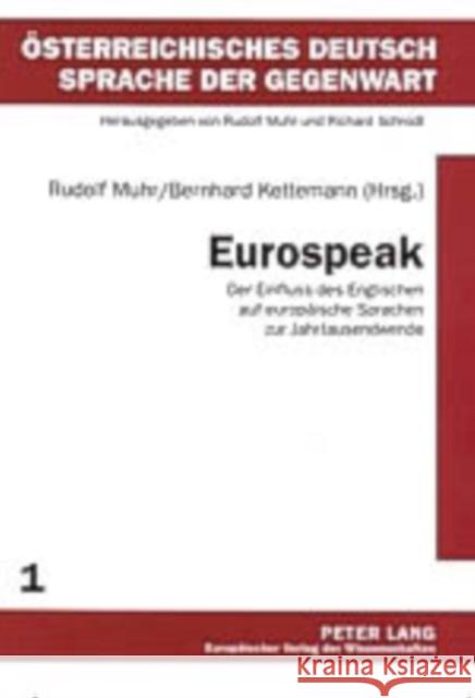 Eurospeak: Der Einfluss Des Englischen Auf Europaeische Sprachen Zur Jahrtausendwende Muhr, Rudolf 9783631523247