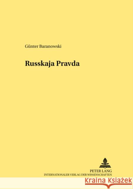 Die «Russkaja Pravda» - Ein Mittelalterliches Rechtsdenkmal Hattenhauer, Hans 9783631523902 Peter Lang Gmbh, Internationaler Verlag Der W