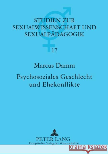 Psychosoziales Geschlecht und Ehekonflikte; Eine empirische Untersuchung an Ehe- und Familienberatungsstellen Kluge, Norbert 9783631524039 Lang, Peter, Gmbh, Internationaler Verlag Der