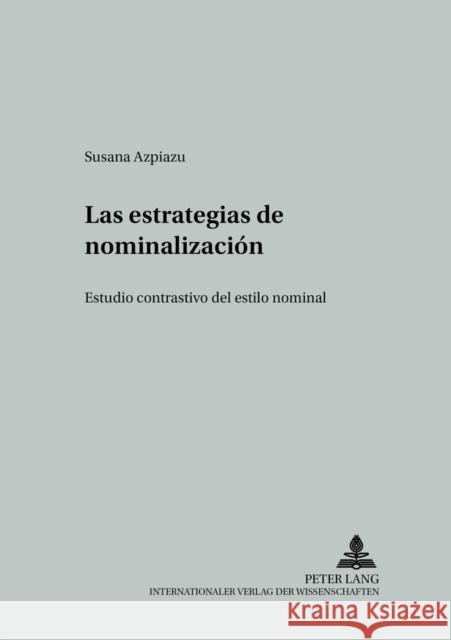 Las Estrategias de Nominalización: Estudio Contrastivo del Estilo Nominal Wotjak, Gerd 9783631524305 Peter Lang Gmbh, Internationaler Verlag Der W