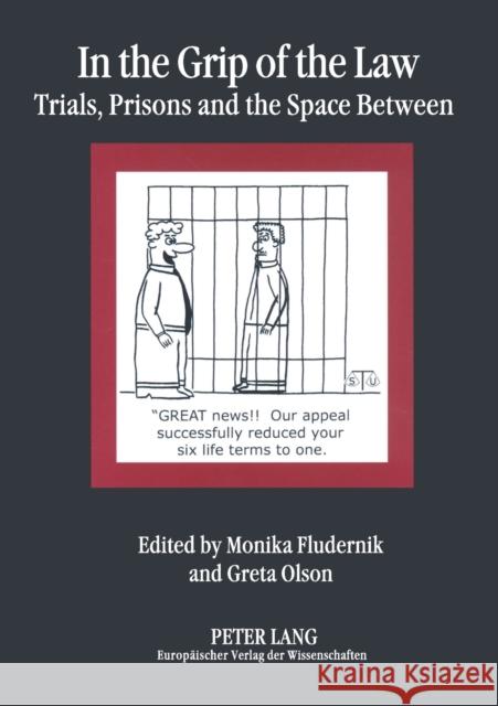 In the Grip of the Law; Trials, Prisons and the Space Between Olson, Greta 9783631524558