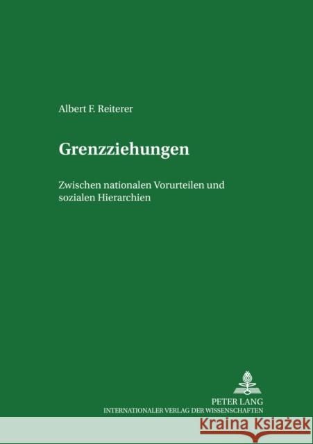 Grenzziehungen: Zwischen Nationalen Vorurteilen Und Sozialen Hierarchien Reiterer, Albert F. 9783631525029 Lang, Peter, Gmbh, Internationaler Verlag Der