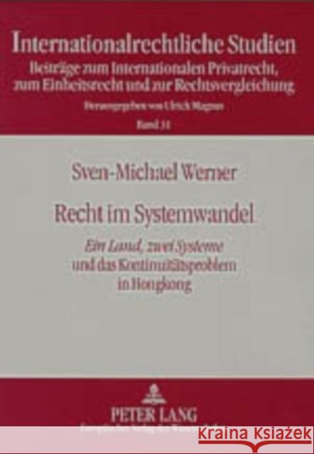 Recht Im Systemwandel: Ein Land, Zwei Systeme Und Das Kontinuitaetsproblem in Hongkong Magnus, Ulrich 9783631525241 Peter Lang Gmbh, Internationaler Verlag Der W