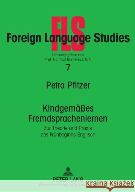 Kindgemaeßes Fremdsprachenlernen: Zur Theorie Und Praxis Des Fruehbeginns Englisch Breitkreuz, Hartmut 9783631525364