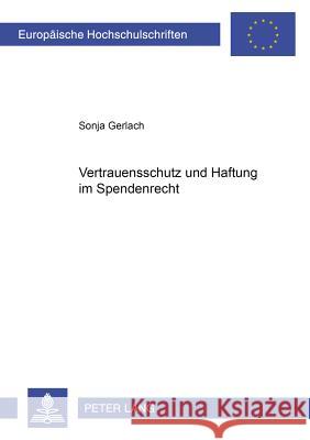 Vertrauensschutz Und Haftung Im Spendenrecht Gerlach, Sonja 9783631525579 Lang, Peter, Gmbh, Internationaler Verlag Der