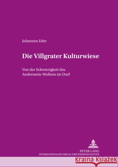 Die Villgrater Kulturwiese: Von Der Schwierigkeit Des Anderssein-Wollens Im Dorf Von Werlhof, Claudia 9783631526446 Lang, Peter, Gmbh, Internationaler Verlag Der